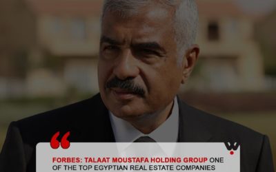 FORBES: TALAT MOUSTAFA HOLDING GROUP ONE OF THE TOP EGYPTIAN REAL ESTATE COMPANIES