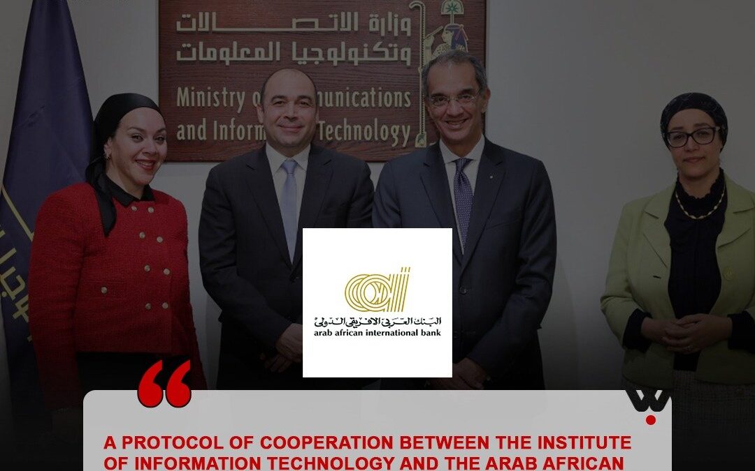 A PROTOCOL OF COOPERATION BETWEEN THE INSTITUTE OF INFORMATION TECHNOLOGY AND THE ARAB AFRICAN