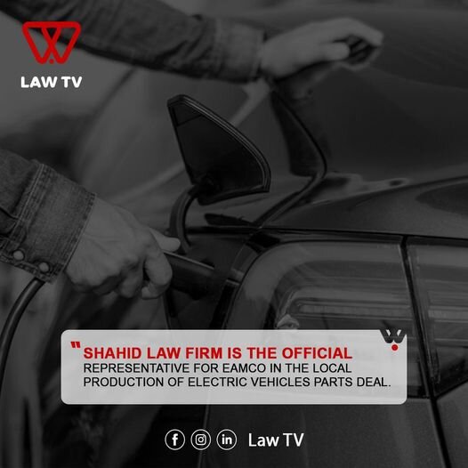 SHAHID LAW FIRM IS THE OFFICIAL REPRESENTATIVE FOR EMACO IN THE LOCAL PRODUCTION OF ELECTRIC VEHICLES PARTS DEAL